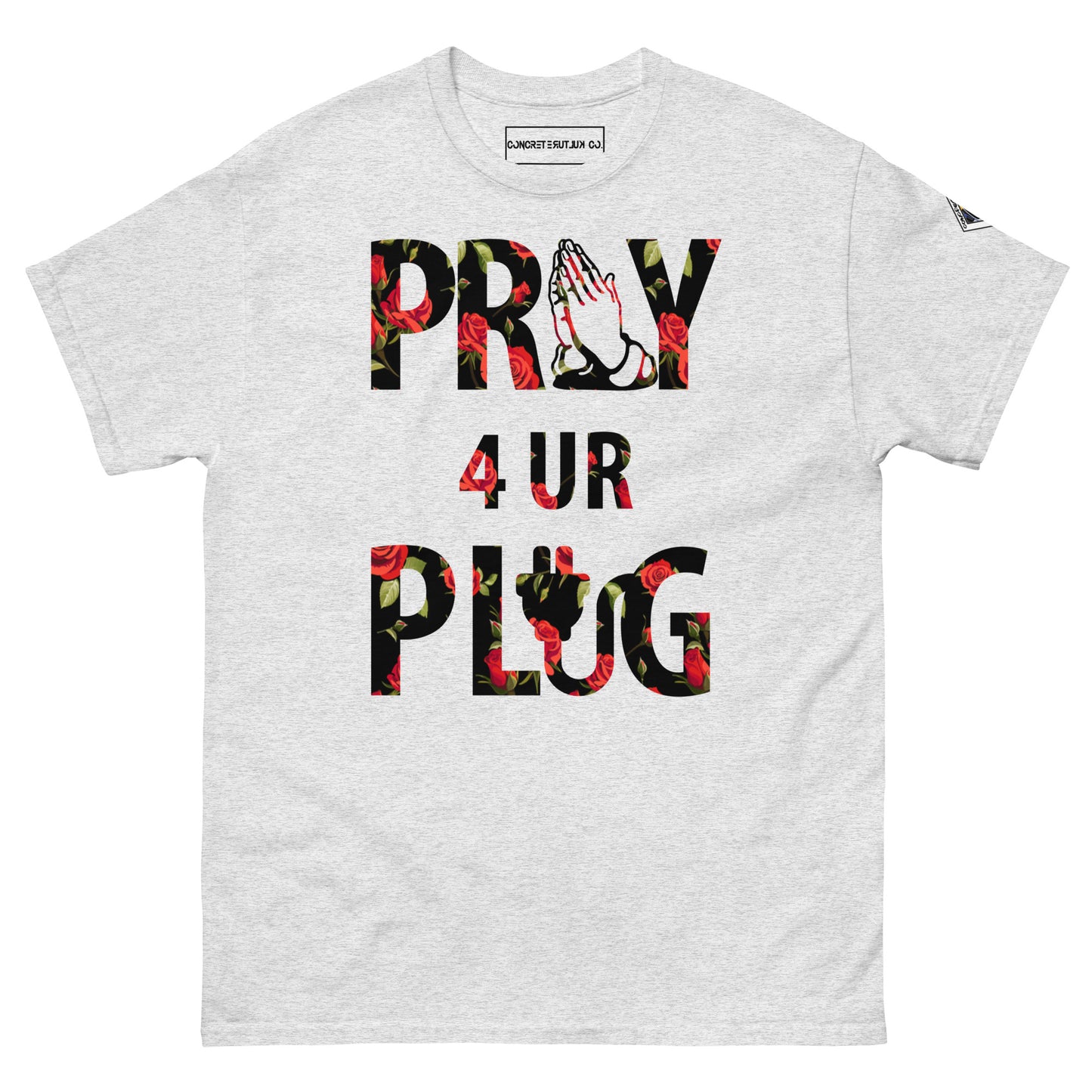 Concrete Kulture Co. "Pray 4 ur Plug" Tee