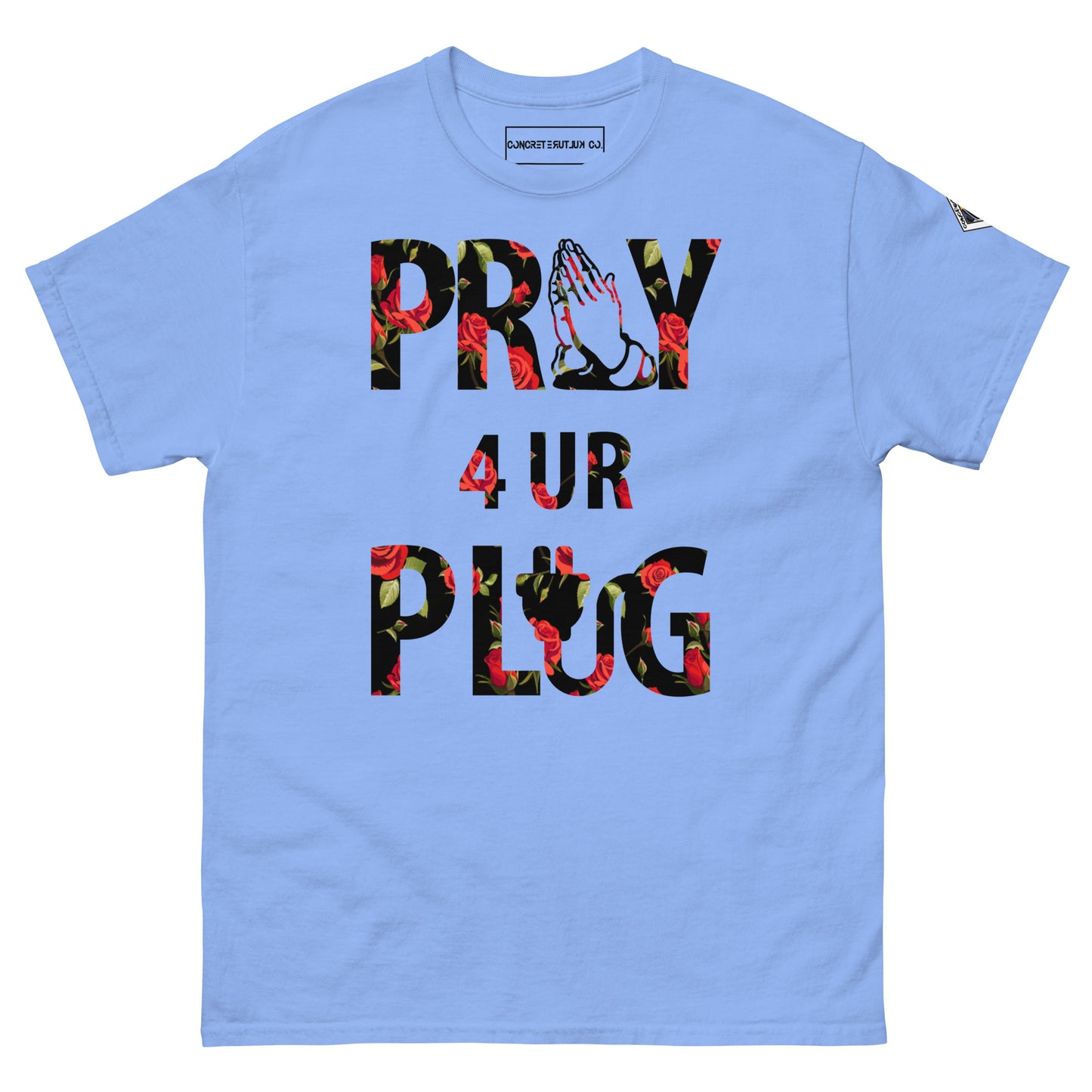 Concrete Kulture Co. "Pray 4 ur Plug" Tee