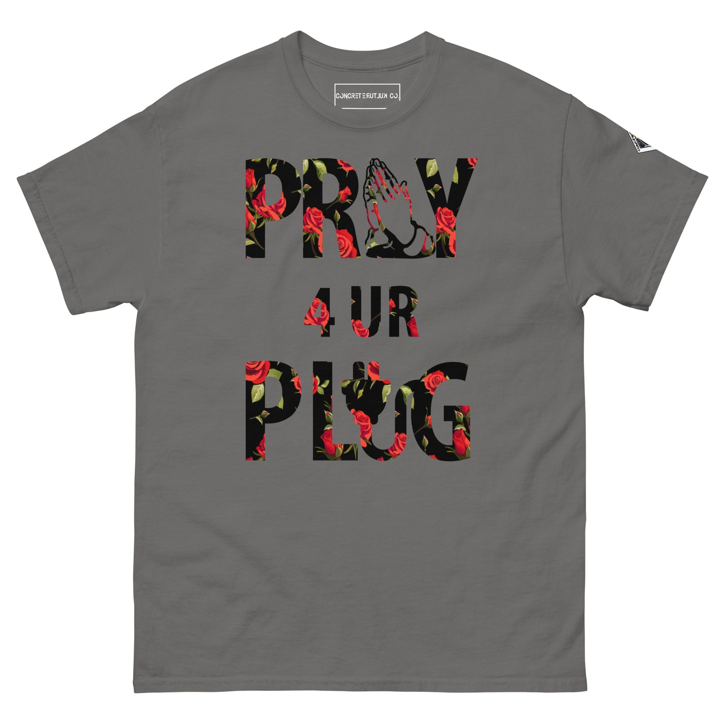 Concrete Kulture Co. "Pray 4 ur Plug" Tee
