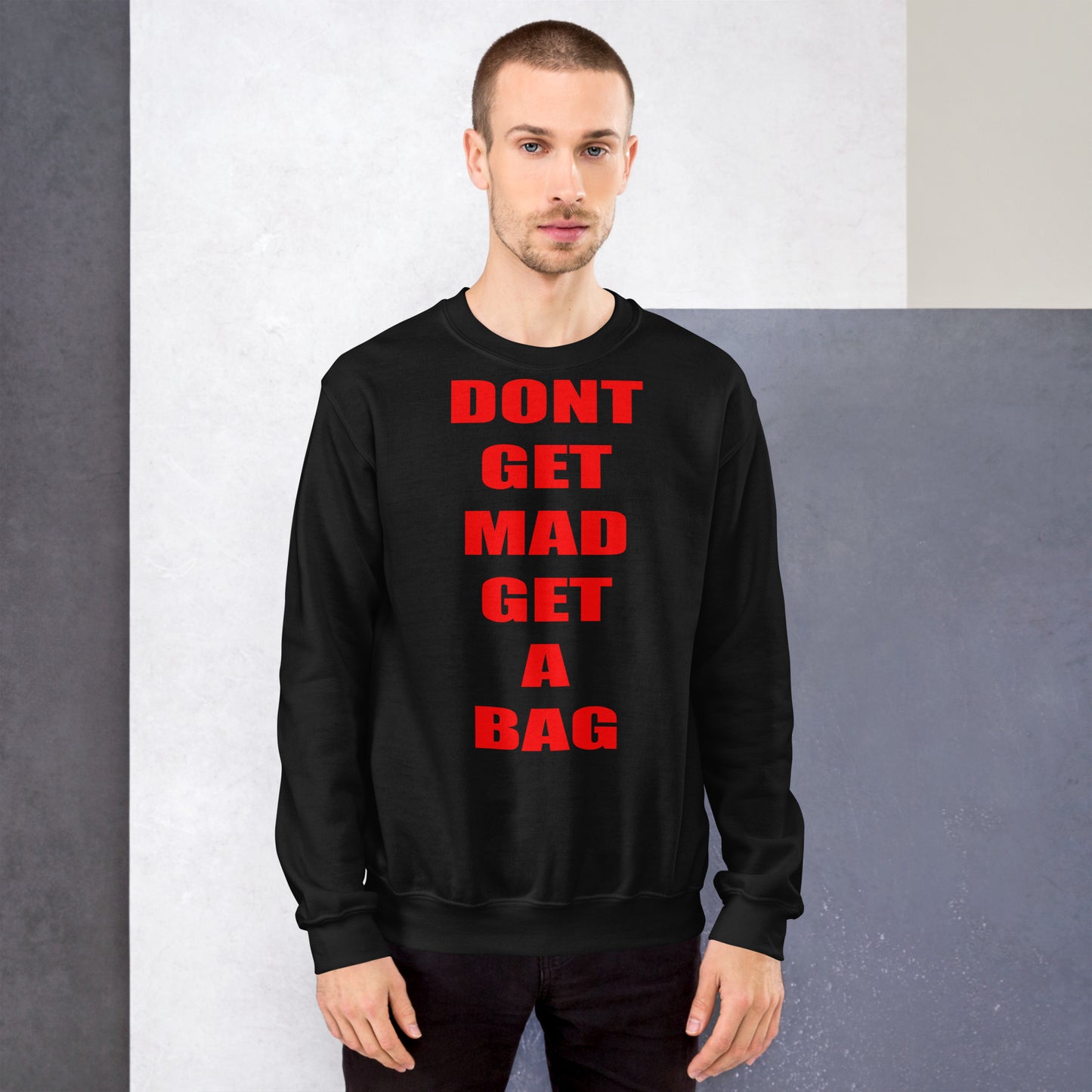 Concrete Kulture Co. "Dont Get Mad" Unisex Sweatshirt