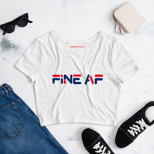 Fine AF - Crop Tee