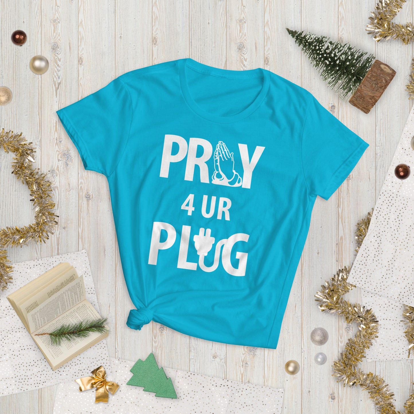 Women's "Pray 4 UR Plug"  short sleeve t-shirt