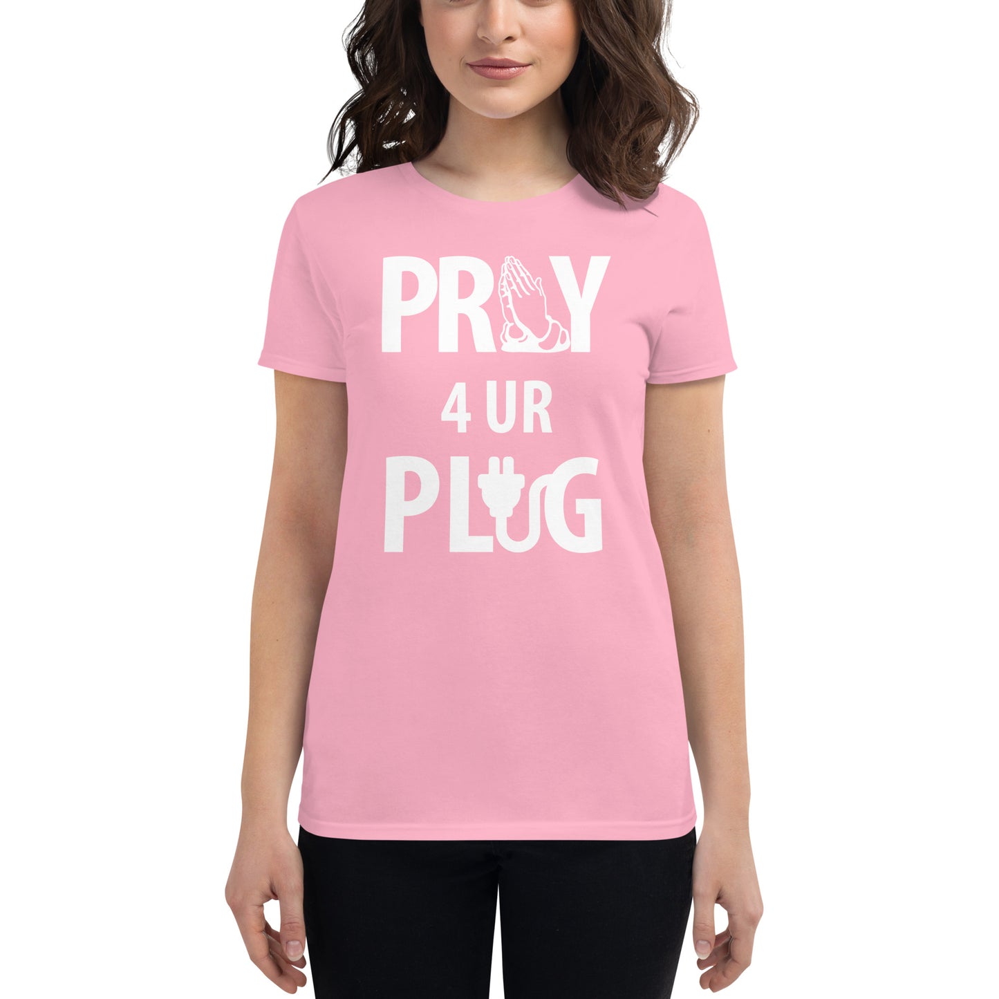 Women's "Pray 4 UR Plug"  short sleeve t-shirt