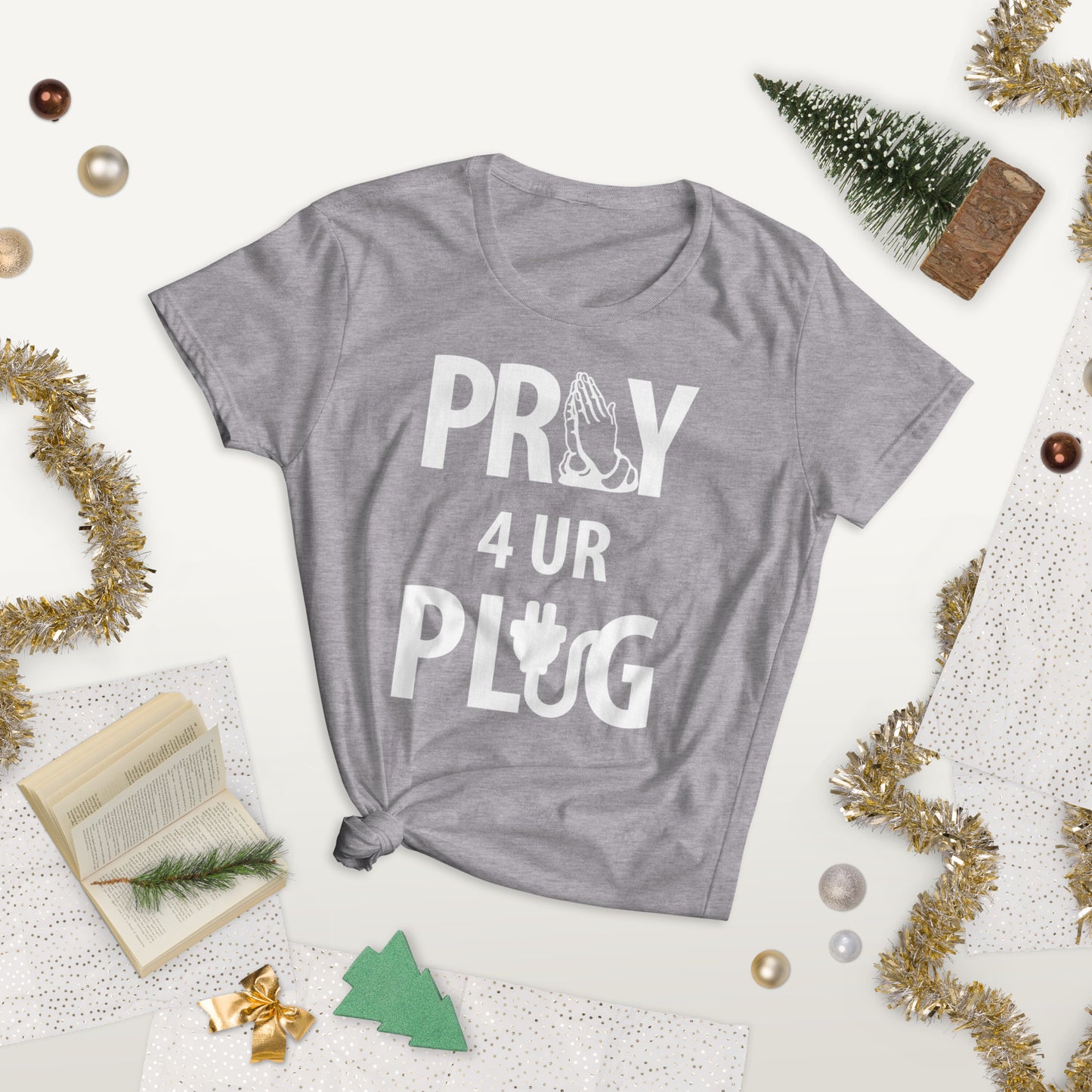 Women's "Pray 4 UR Plug"  short sleeve t-shirt
