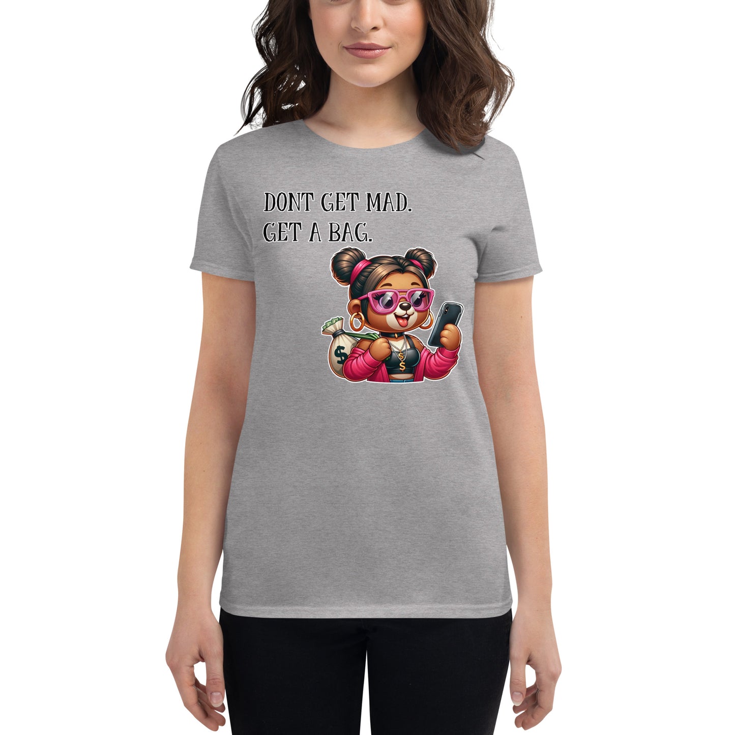 Concrete Kulture Company Women's "Dont get mad- Get a bag" short sleeve t-shirt