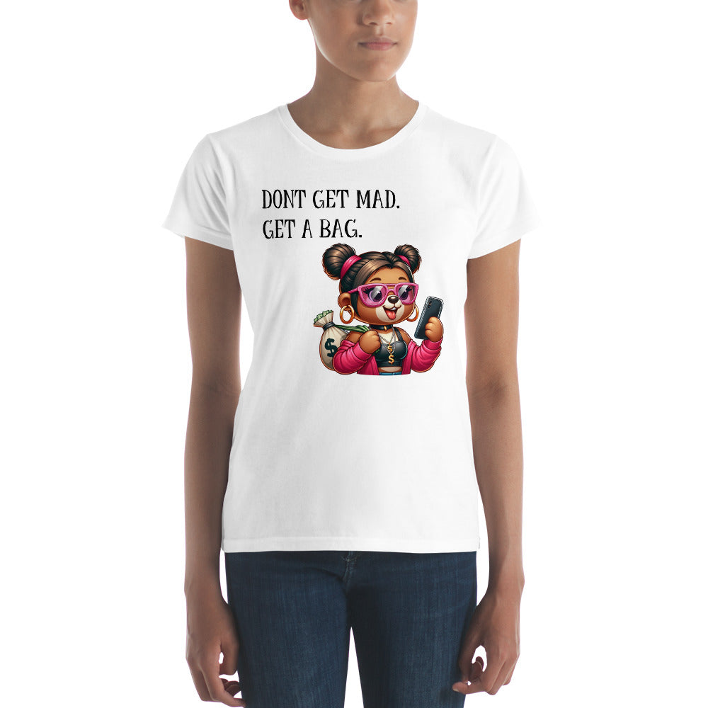 Concrete Kulture Company Women's "Dont get mad- Get a bag" short sleeve t-shirt